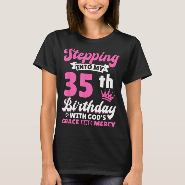 T-shirt Stepng Into My 35th Birthday With Gods Grace And M (Devant)