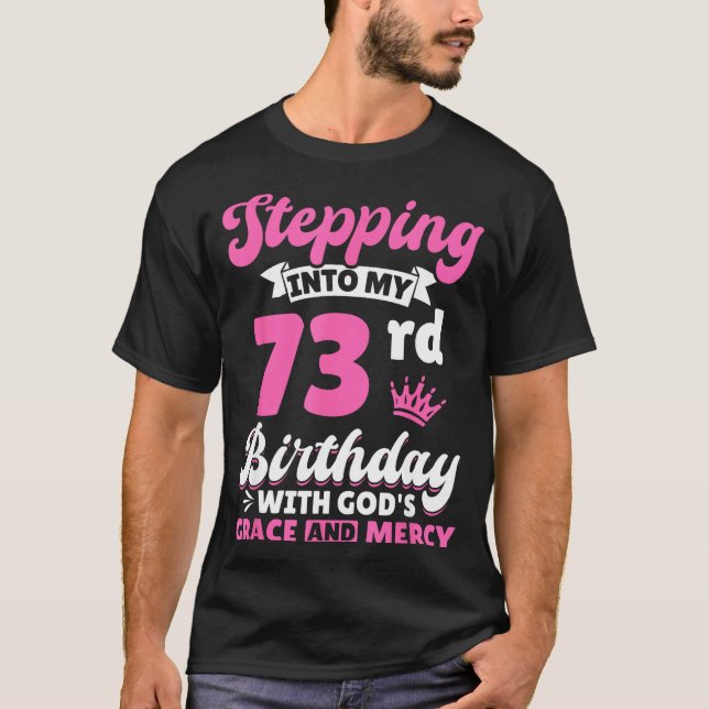 T-shirt Stepng Into My 73rd Birthday With Gods Grace And M (Devant)
