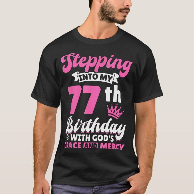T-shirt Stepng Into My 77th Birthday With Gods Grace And M (Devant)