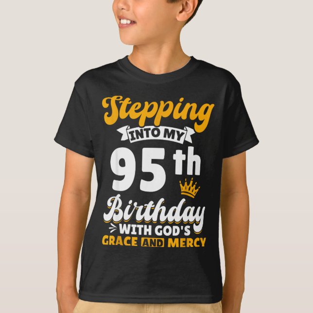 T-shirt Stepng Into My 95th Birthday With Gods Grace And M (Devant)