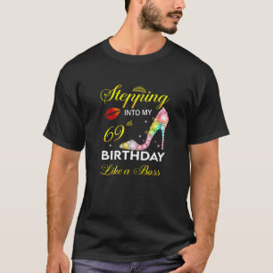 T-shirt Stepping Into My 69Th Birthday Like A Boss Since 1