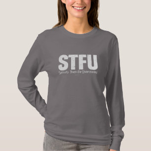 T-shirt STFU : Sérieusement, Merci D'Avoir Compris