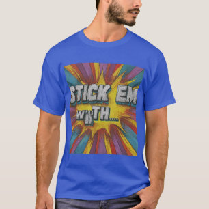 T-shirt "Stick 'Em With the." en multicolore :