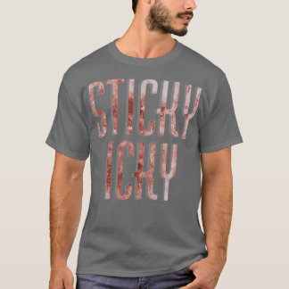 T-shirt Sticky Icky