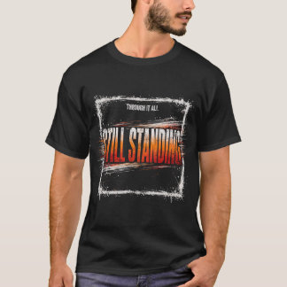T-shirt Still Standing – Tee Motivant Grunge