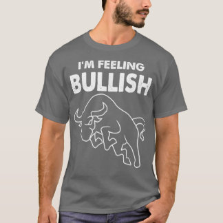 T-shirt Stock Market Bull Im Sentiment Bullish