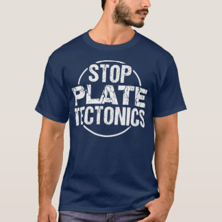 T-shirt Stop Plaque Tectonique Géologie Lover Chemise
