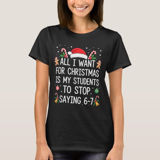 T-shirt Stop Saying 6-7 Funny Teacher Students 67 Christma (Devant)