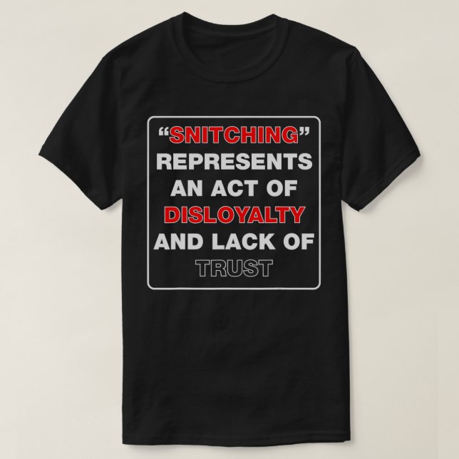T-shirt Stop Snitching ~ Cela représente un manque de loya (Design devant)