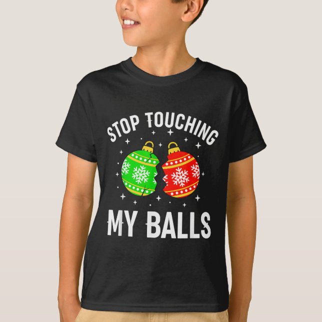 T-shirt Stop Touching My Funny Dirty Christmas Adult Humor (Devant)