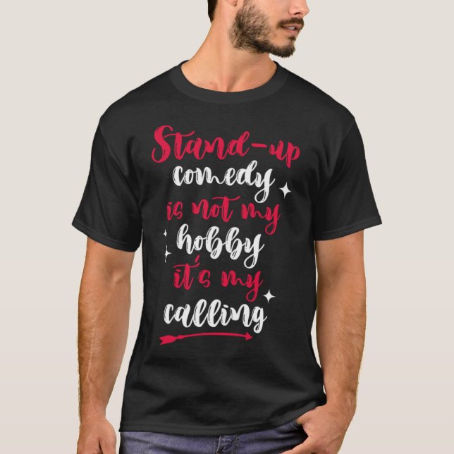 T-shirt Stopper La Comédie Est Mon Appel À Perform Comedy (Devant)