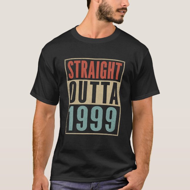 T-shirt Straight Outta 1999 Funny 22e Anniversaire Gag Né (Devant)