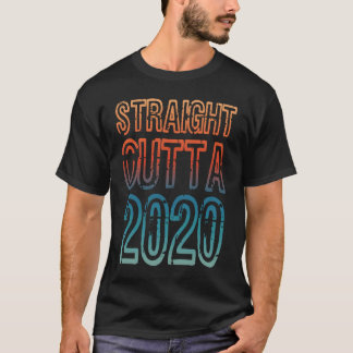 T-shirt Straight Outta 2020