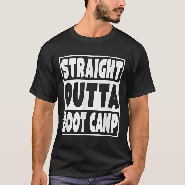 T-shirt Straight Outta Boot Camp Military Basic Training G (Devant)