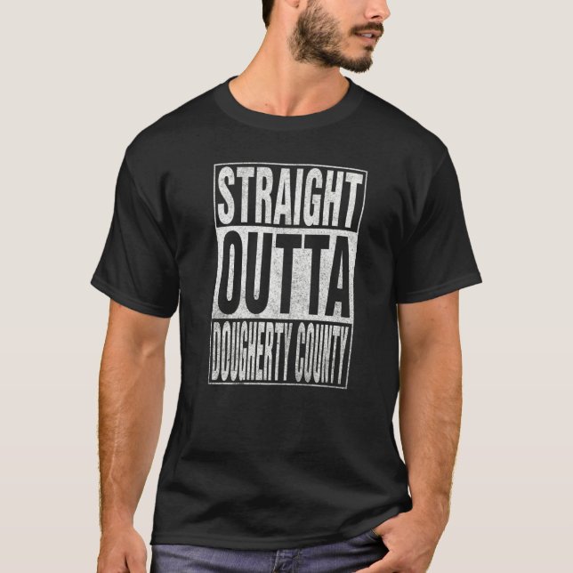 T-shirt STRAIGHT OUTTA DOUGHERTY COUNTY Cool Home Quote (Devant)