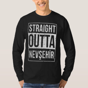 T-shirt Straight Outta Nevsehir 50 Memleket Turquie Idée