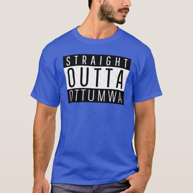 T-shirt Straight Outta Ottumwa Iowa (Devant)