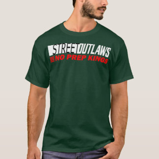 T-shirt Street Outlaws no prep Kings designer