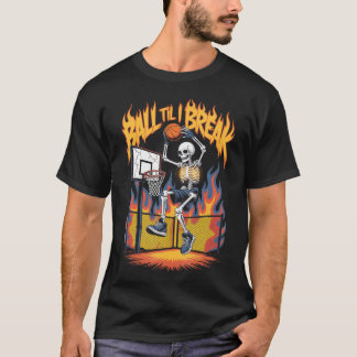 T-shirt Streetball Skeleton Chaos Ball Til I Break Basketb