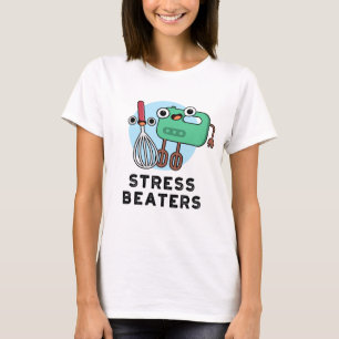 T-shirt Stress Beatters Funny Baking Whisk Pun
