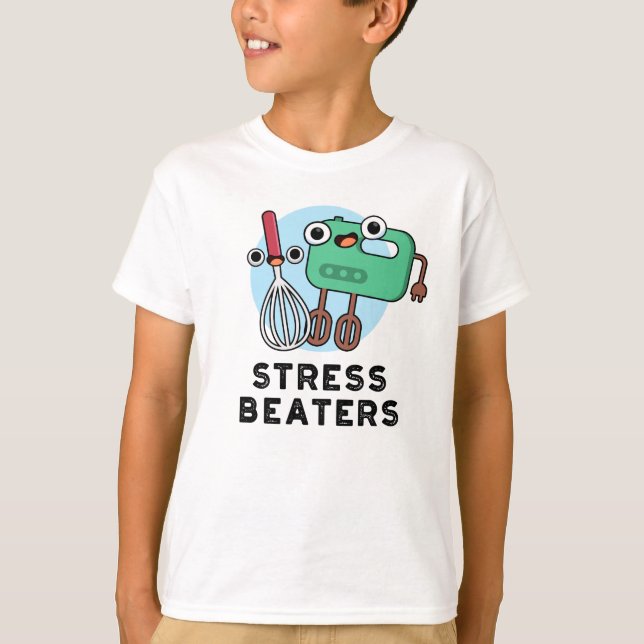 T-shirt Stress Beatters Funny Baking Whisk Pun (Devant)