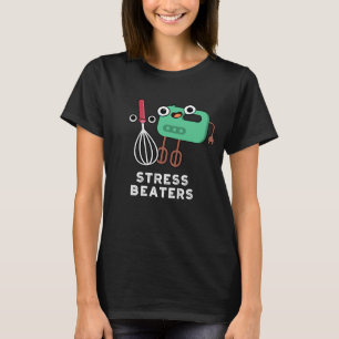 T-shirt Stress Beatters Funny Baking Whisk Pun Dark BG