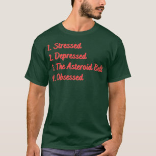 T-shirt Stress Déprimé La Ceinture Astéroïde Obsédé
