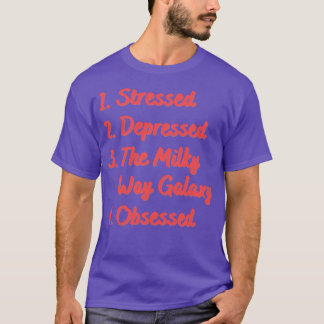 T-shirt Stress Déprimé La Voie Lactée Galaxie