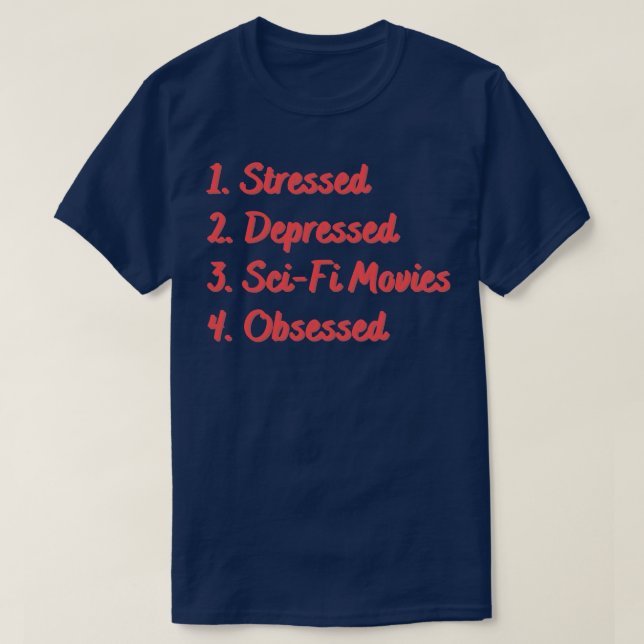 T-shirt Stress Déprimé SciFi Obsédé (Design devant)