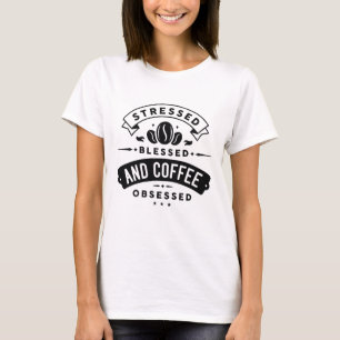 T-shirt Stressé Bénis Et Obsédé Du Café