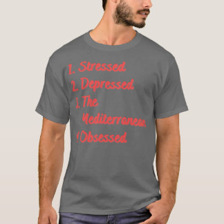 T-shirt Stressé Déprimé Par La Méditerranée Obsédée