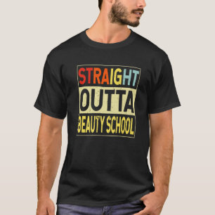 T-shirt Stright Outta Beauty School Graduate Funny Gradua