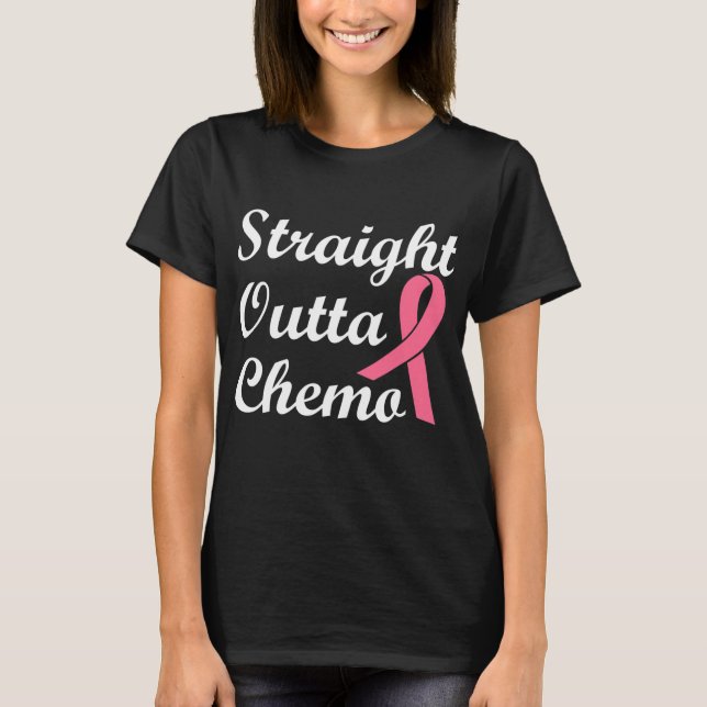 T-shirt Stright Outta Chemo Pink Ribbon Cancer du sein (Devant)