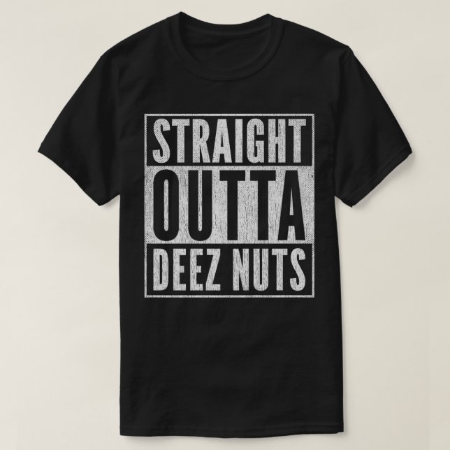 T-shirt Stright Outta Deez Nuts pour le président Funny Me (Design devant)