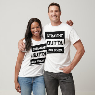 T-shirt Stright Outta High School