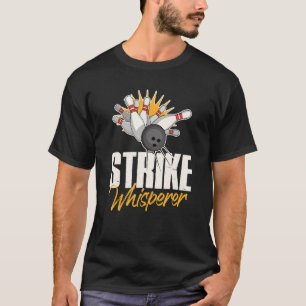 T-shirt Strike Whisperer Bowling Team Gag
