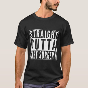 T-shirt Strit Outta Chirurgie Du Genou Obtenez Bien Redres