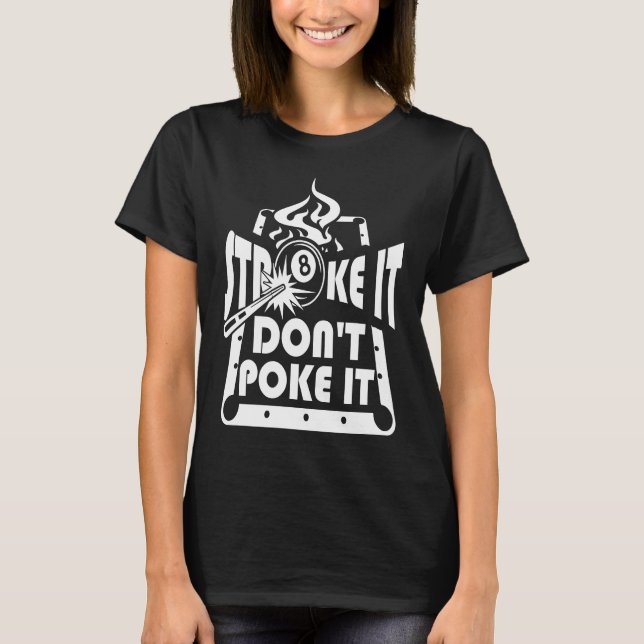 T-shirt Stroke It Don't Poke It Pool Billiards Player   1 (Devant)