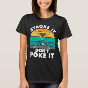 T-shirt Stroke It Don't Poke It Pool Lecteur Billard 8 Bal