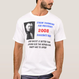 T-shirt Strom Thurmond, président de Strom Thurmondfor !