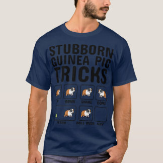 T-shirt Stubborn Guinea Pig Tricks Pet