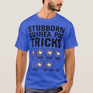 T-shirt Stubborn Guinea Pig Tricks Pet 5364 