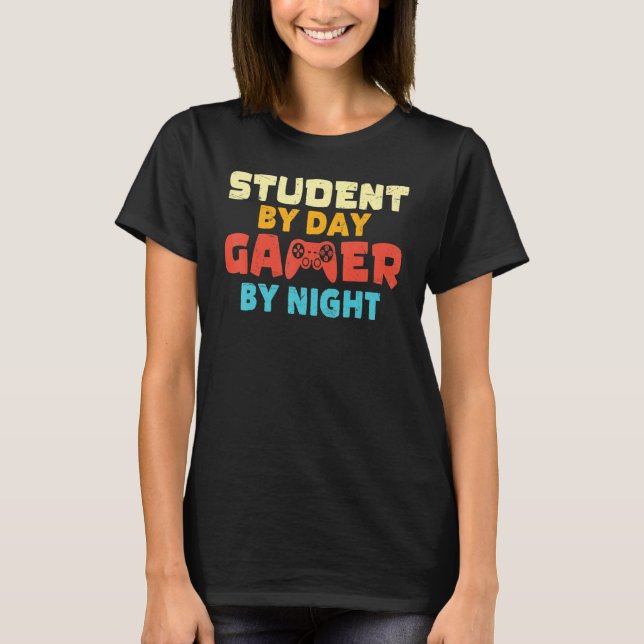 T-shirt Student By Day Gamer By Night Meme For Gamers (Devant)