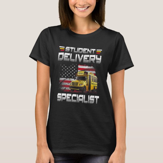 T-shirt Student Delivery Specialist  School Bus Driver Bus (Devant)