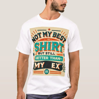T-shirt Style Rétro "Pas Ma Meilleure Chemise, Mais Encore