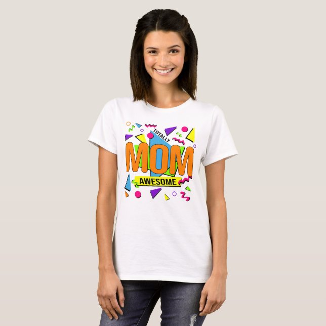 T-shirt Style tendance années 90 Totalement génial Maman (Devant entier)