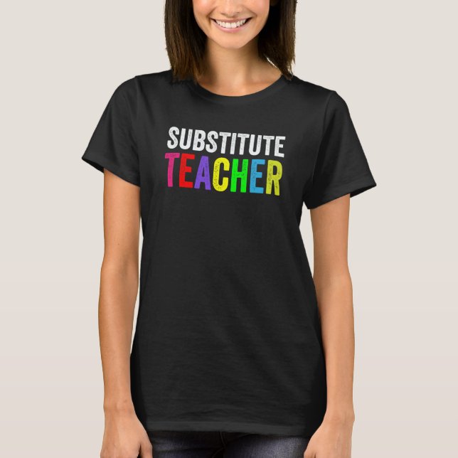 T-shirt Substitute Teacher Cute School Teachers Teaching (Devant)
