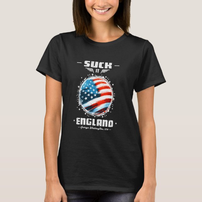 T-shirt Suck It England Chemise Drôle 4 juillet George Éta (Devant)