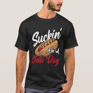 T-shirt Suckin' Sur Un Chien Chaud Chili Dog Hot Dog Chili
