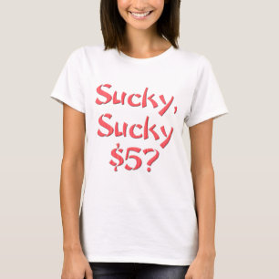 T-shirt Sucky Sucky $5